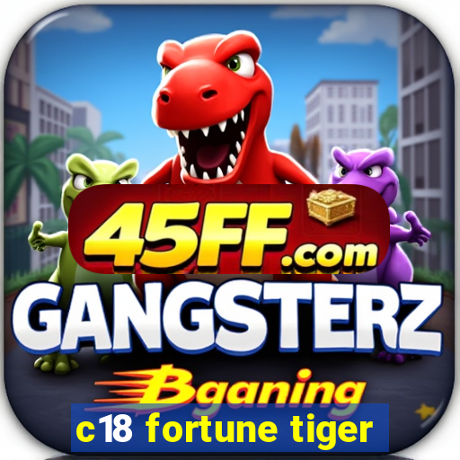 c18 fortune tiger
